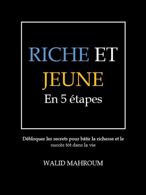Title details for Riche et Jeune en 5 Étapes by Walid Mahroum - Available